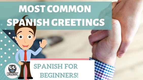 SPANISH GREETINGS - Saludos en Español - Spanish for Beginners Spanish Greetings! Aprende los saludos español! Bienvenidos! Welcome! Read More In today\'s video you\'ll learn many different greetings in Spanish ways of saying "hello" and "goodbye" in formal and informal contexts and some basic conversational phrases. You can pause and repeat as much as you like! Please bear in mind I speak Latin American Spanish and that\'s where my pronunciation mainly comes from -so it\'s slightly different