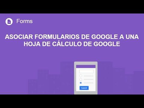 Formularios De Google Asociar Formularios De Google A Una Hoja De Cálc Hojas De Cálculo Formularios Google