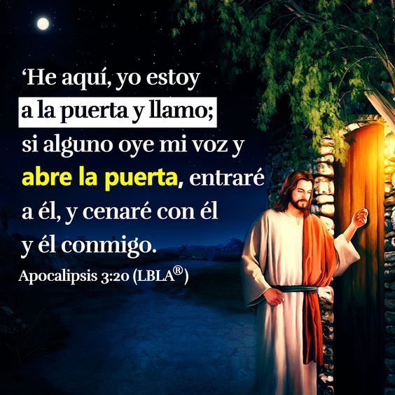 He Aqui Yo Estoy A La Puerta Y Llamo Si Alguno Oye Mi Voz Y Abre La Puerta Entrare A El Y Cenare Con El Y El Conmigo Frases Cristianas Apocalipsis