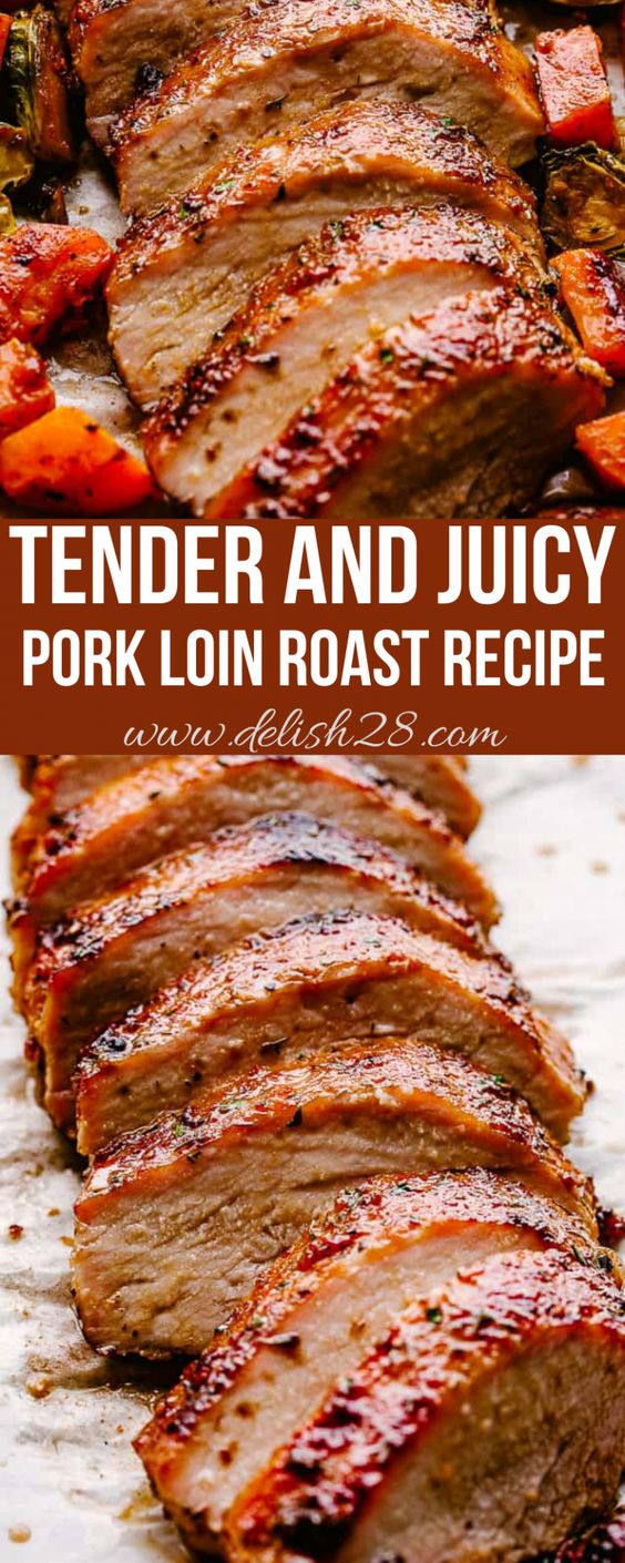 TENDER AND JUICY PORK LOIN ROAST RECIPE - delish28