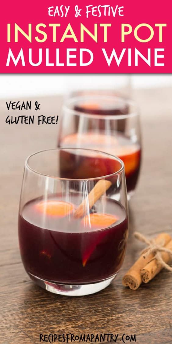 Mulled Wine Recipes Easytofu Recipes Instant Pot Mulled Wine Is The Perfect Christmas Drink Full Of Amazing Flavor Its Delicio Mulled Wine Recipe Vegetarian Instant Pot Vegan Instant Pot Recipes