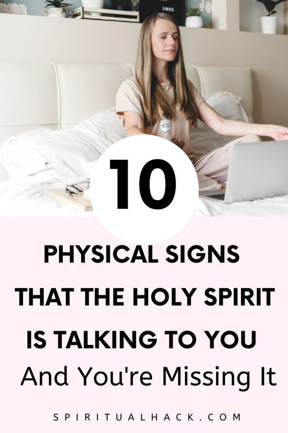 10 Physical Signs That The Holy Spirit Is Talking To You (& You\'re Missing It)