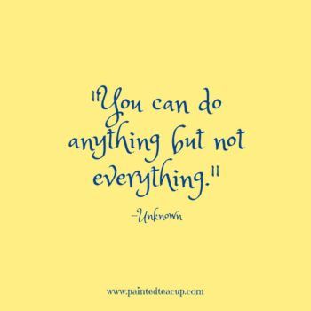 Don't stress, you can't do everything