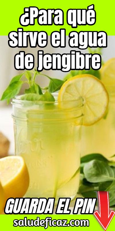Agua con jengibre para que sirve