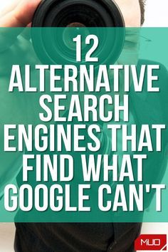 11 Alternative Search Engines That Find What Google Can\'t