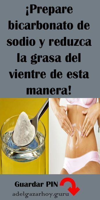Cómo Preparar El Bicarbonato De Sodio Para Eliminar La Grasa Del Vientre Musl Grasa Del Vientre Bicarbonato De Sodio Bajar De Peso Eliminar La Grasa Abdominal