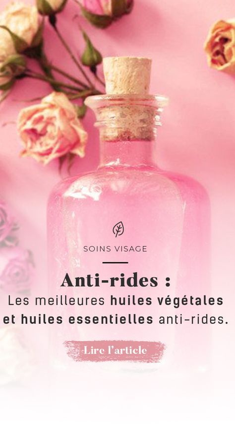 Les Meilleures Huiles Végétales Huiles Essentielles Anti Rides Bc Produits De Beauté Naturels Produits De Beauté Faits Maison Huiles Essentielles