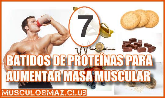 7 Ricos Batidos De Proteínas Para Aumentar Masa Muscular Pruébalos Aumentar Masa Muscular Masa Muscular Batidos Para Masa Muscular