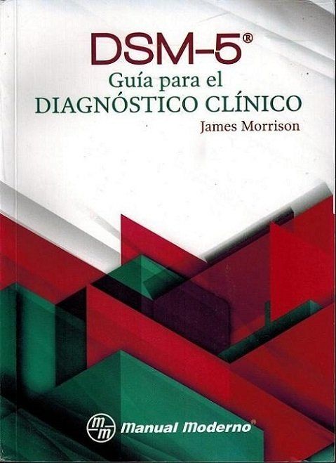 Dsm 5 Guía Para El Diagnóstico Clínico Morrison Psiquiatria Dsm5 Librosdepsiquiatria A Libros De Psicología Psicologia Y Psiquiatria Psicologia Clinica