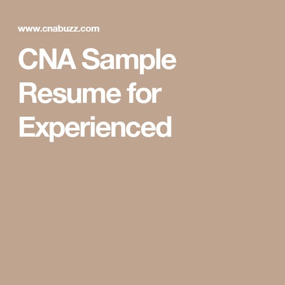 CNA Sample Resume for Experienced Nursing assistant and - cna sample resume CNA Sample Resume for Experienced Nursing assistant and - cna sample resume