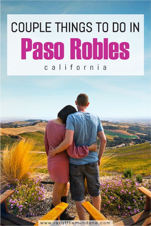 7 Most Romantic Paso Robles Activities In 2020 Usa Travel Guide 7 Most Romantic Paso Robles Activities In 2020 Usa Travel Guide