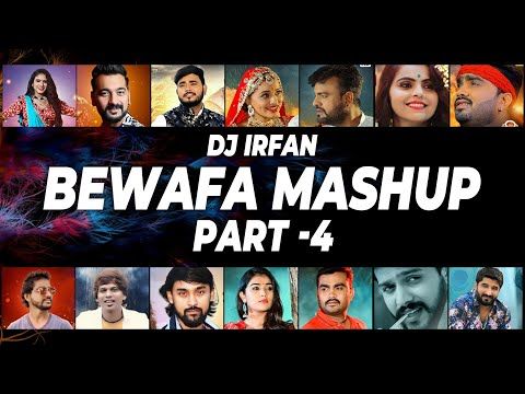 Bewafa Mashup -Part 4 || Jignesh Barot || Kajal Maheriya || Bechar Thakor || Dj Irfan || 2021 - YouTube