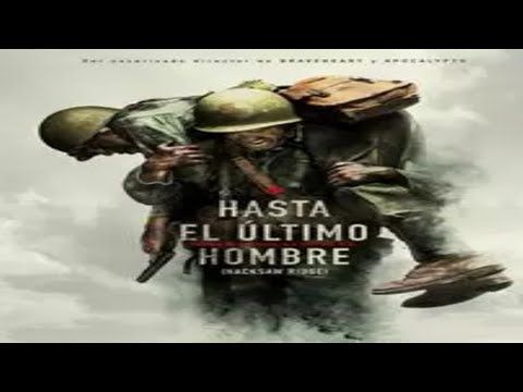 El último Hombre Película Completa En Español Usar Audífonos Youtube Hacksaw Ridge Movie Hacksaw Ridge Free Movies Online