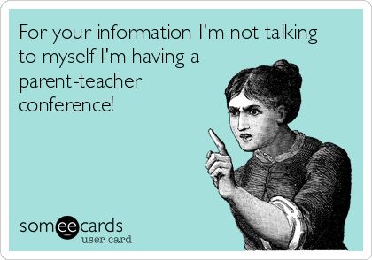 For your information I'm not talking to myself I'm having a parent-teacher conference! #homeschool