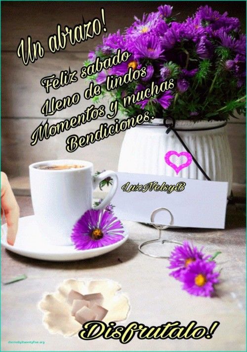 Imagenes Y Frases De Feliz Sabado Con Imagenes Saludos De