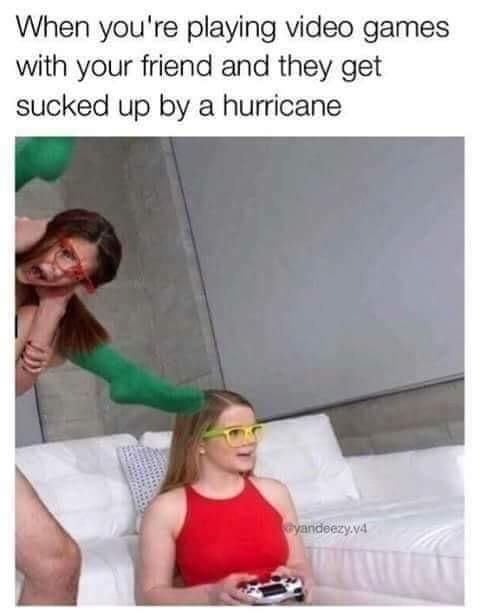 Hurricane Playing Video Games Video Games Memes