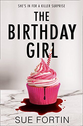 The Birthday Girl: The gripping new psychological thriller full of shocking twists and lies