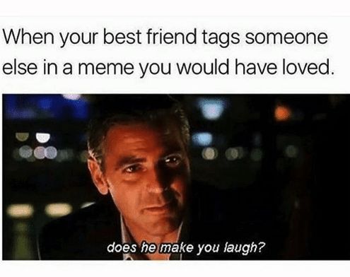 When Your Best Friend s Someone Else In A Meme You Would Have Loved Share With Your Friends Norules Friendship Memes Best Friend When Your Best Friend When Your Best Friend s Someone Else In A Meme You Would Have Loved Share With Your Friends Norules Friendship Memes Best Friend When Your Best Friend