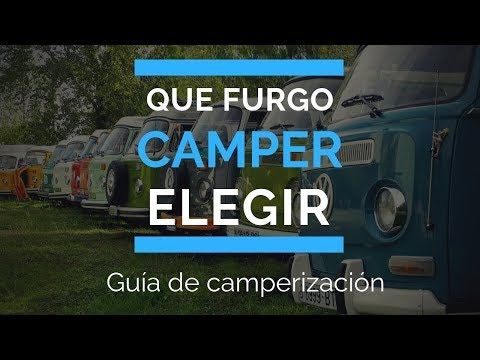 Qué Furgoneta Camper Comprar Cuál Es Mejor Para Camperizar Guía De Camperización Youtube Furgoneta Camper Camper Furgoneta