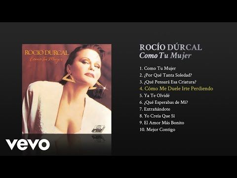 Rocío Dúrcal Cómo Me Duele Irte Perdiendo Cover Audio Youtube Durcal Rocio Dúrcal Musica De Rocio Durcal