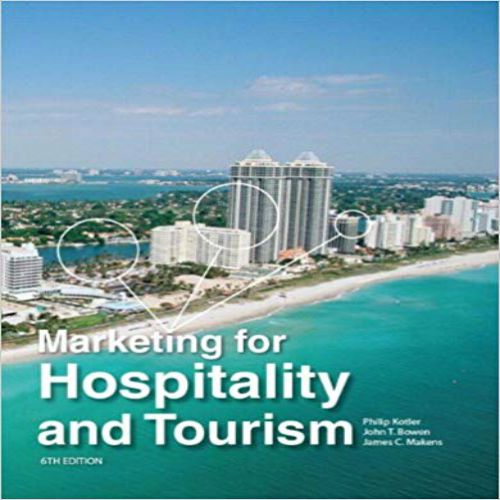 marketing for hospitality and tourism 6th edition by kotler marketing for hospitality and tourism pdf