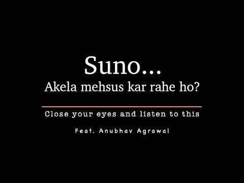 Close your eyes and Listen if you\'re feeling alone - Hindi Motivational Poetry || Anubhav Agrawal