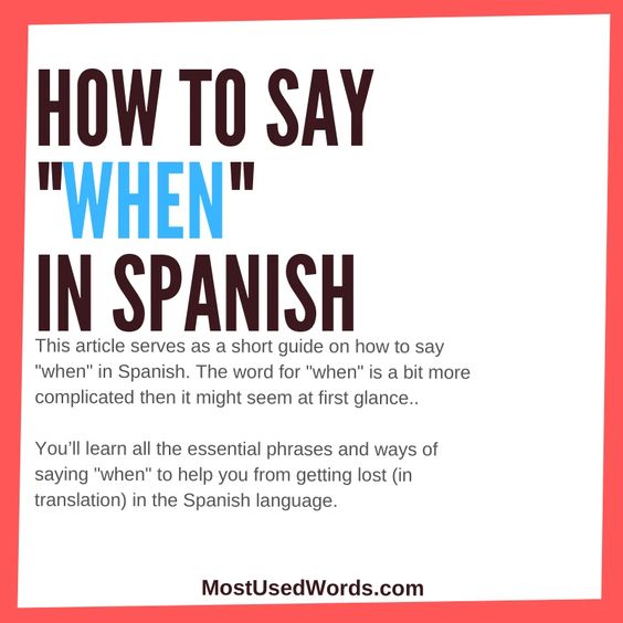 Don’t miss an important appointment ever again and learn how to say “when” in Spanish. Being able to discuss time is an important part of our daily communication. Moreover, like “when” in English, cuando is not used only in questions. As a conjunction, it connects clauses and allows you to give more information about anything. Whenever you tell a story in Spanish, you’ll most likely need the word cuando. So, when will you start learning it with us? #Learn #Spanish #Vocabulary #Free #Lesson