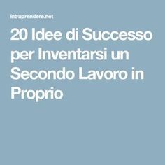 BeliceWeb.it - 20 Idee di Successo per Inventarsi un Secondo Lavoro in Proprio