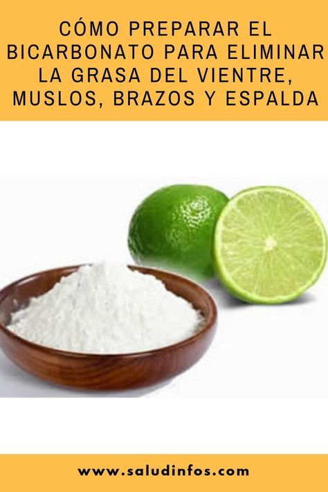 Cómo Preparar El Bicarbonato Para Eliminar La Grasa Del Vientre Muslos Brazos Y Espalda Eliminar Grasa Vient Health And Nutrition Health Fitness Nutrition