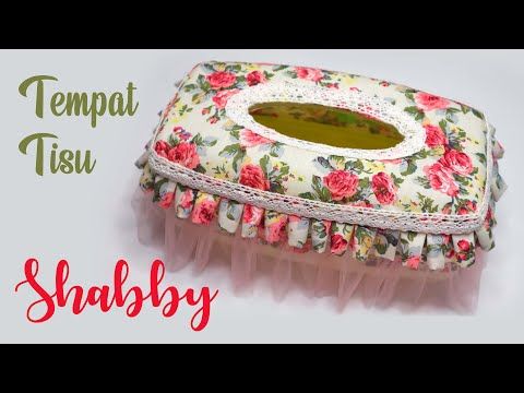 Cara Membuat Tempat Tisu Hias Shabby Kotak Tisu Hias Youtube Shabby Kotak Renda Rajut