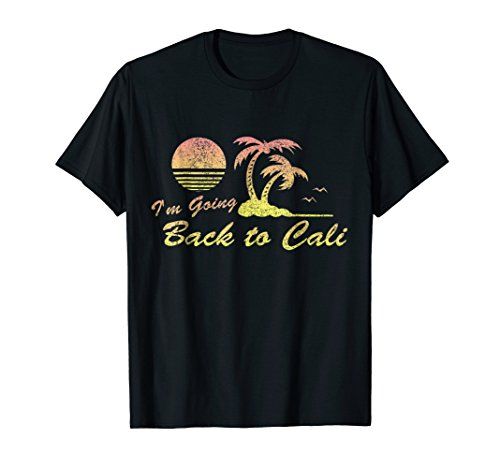 Mens Vintage I M Going Back To Cali T Shirt 2xl Black Fli Https Www Dp B01g25belu Ref Cm Sw R Pi Dp U X L Iscb1yhc Shirts T Shirt Original Tees