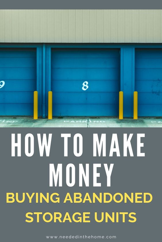 Making Money Buying Abandoned Storage Units - NeededInTheHome