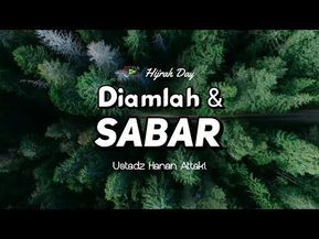 Diam Dan Sabar Ustadz Hanan Attaki Youtube Kutipan Muslim Islamic Quotes Kata Kata Indah