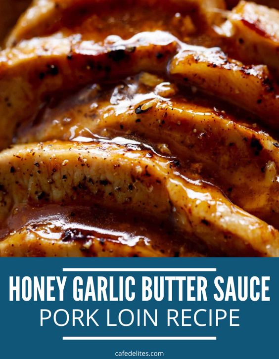 Honey Garlic Butter Sauce Pork Loin