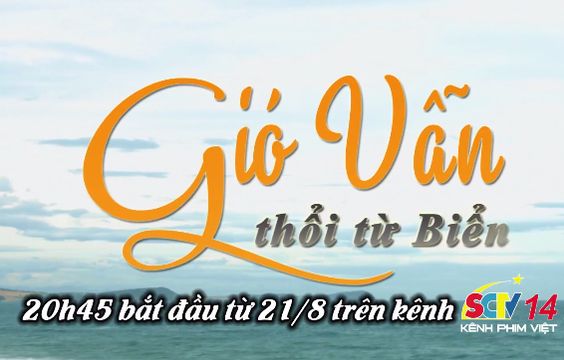 Gió Vẫn Thổi Từ Biển | SCTV14 - Trọn bộ