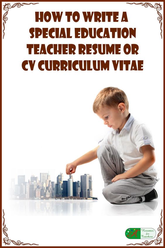 How to Write a Special Education Teacher Resume or CV Curriculum - resume for special education teacher How to Write a Special Education Teacher Resume or CV Curriculum - resume for special education teacher