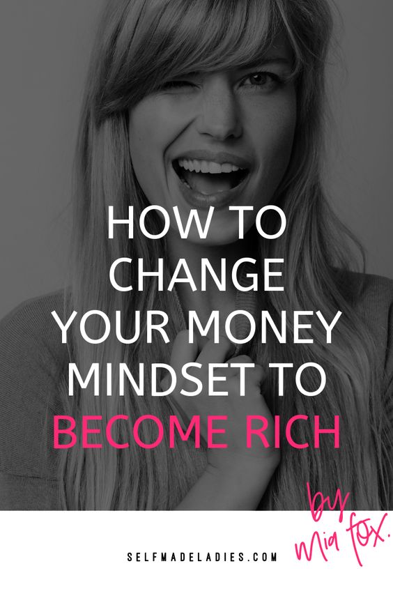 Pinterest Graphic with Title Change Your Money Mindset to Become Rich! - selfmadeladies.com