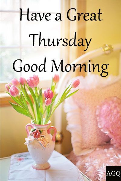 May your day be colorful and filled with blessings from Almighty. Good morning, have a great Thursday ahead. May God bless you.