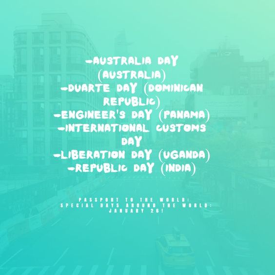 PASSPORT TO THE WORLD: Special Days Around the World: January 26!#Australia #Dominican_Republic #Panama #Uganda #India