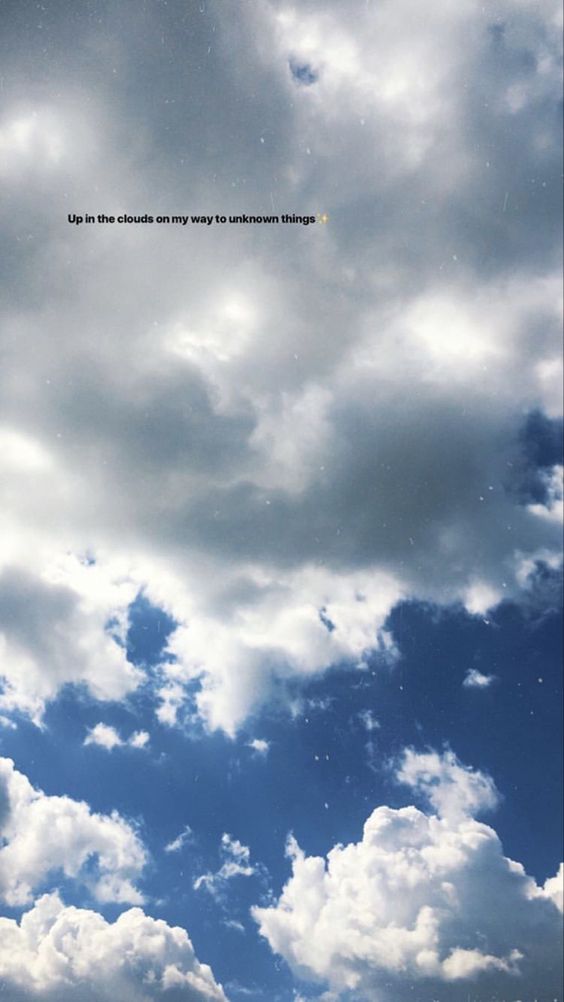 Up in the clouds on my way to unknown things