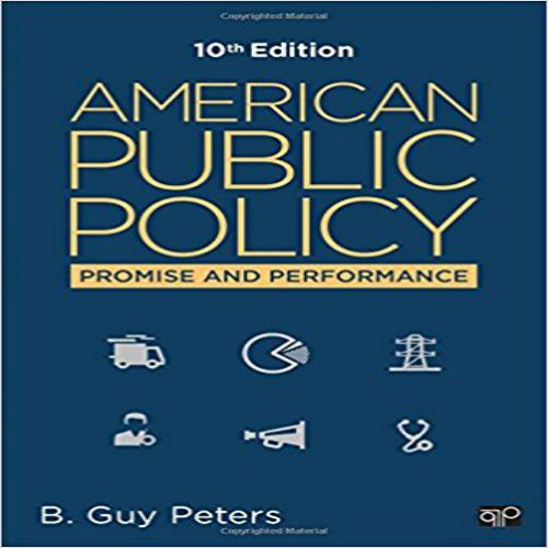 Test Bank For American Public Policy Promise And Performance 10th