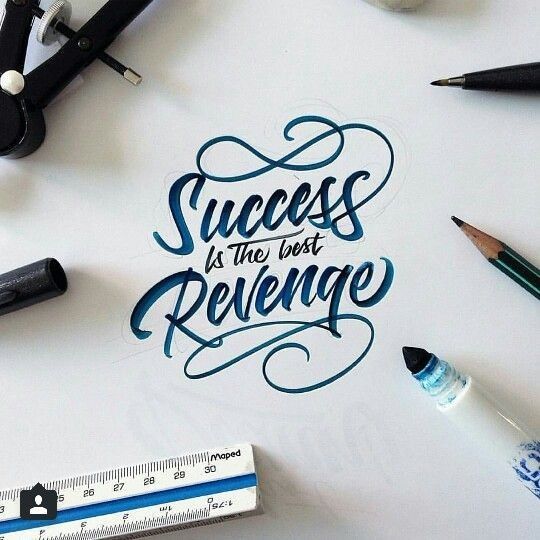 Success is the best Revenge Success is the best Revenge