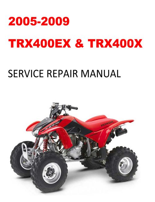 2005 2009 Trx400ex 400x Service Repair Manual Repair Manuals Repair Manual