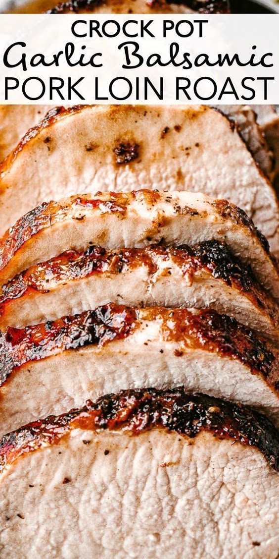The Most Incredibly Flavorful Crock Pot Garlic Balsamic Pork Loin!