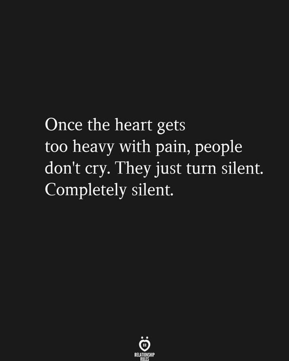 Once the heart gets too heavy with pain, people don\'t cry.