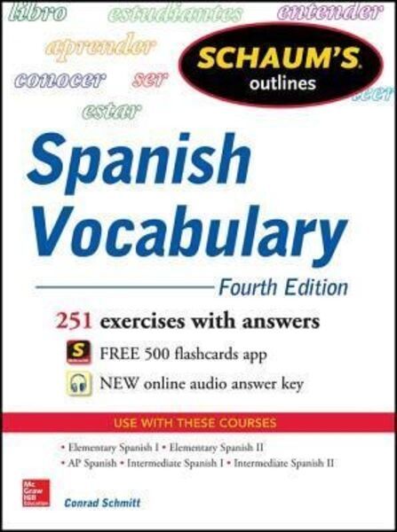 Publisher\'s Note: Products purchased from Third Party sellers are not guaranteed by the publisher for quality, authenticity, or access to any online entitlements included with the product. Tough Test Questions? Missed Lectures? Not Enough Time? Fortunately, there\'s Schaum\'s. This all-in-one-package includes more than 250 exercises with answers to sharpen your Spanish vocabulary skills. Plus, you will have access to 2 hours of downloadable audio files for additional practice--it\' just like having