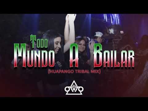 Todo Mundo A Bailar Dj Otto Huapango Tribal Mix 2019 Youtube Baile Dj Tribal