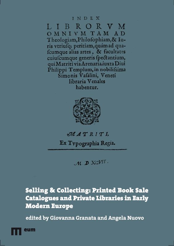 Resultado de imagen de Selling & Collecting: Printed Book Sale Catalogues and Private Libraries in Early Modern Europe