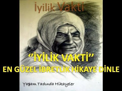 iyilik vakti yurekteki yangin ahmet unal cam gercek bir yasam hikayesi ibretlik bir hikaye youtube gercekler gercek hikayeler okuma