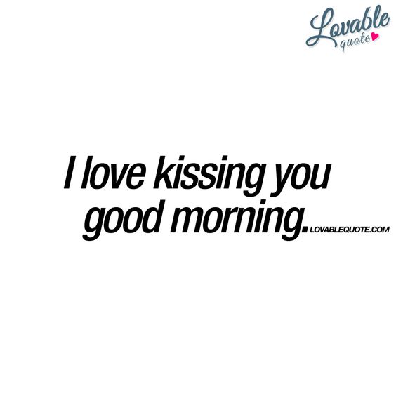 “I love kissing you good morning.” #good #morning #kiss